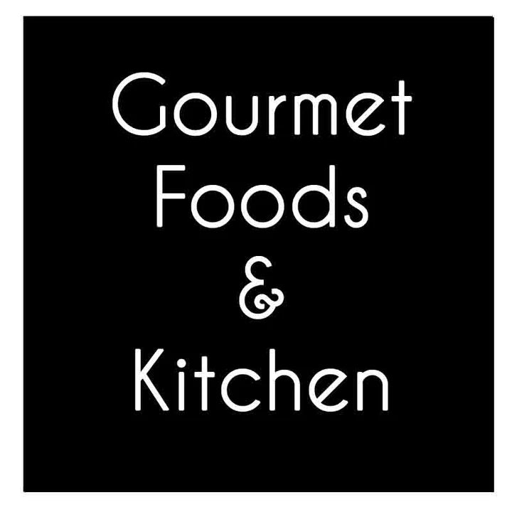 Gourmet Foods and Kitchens