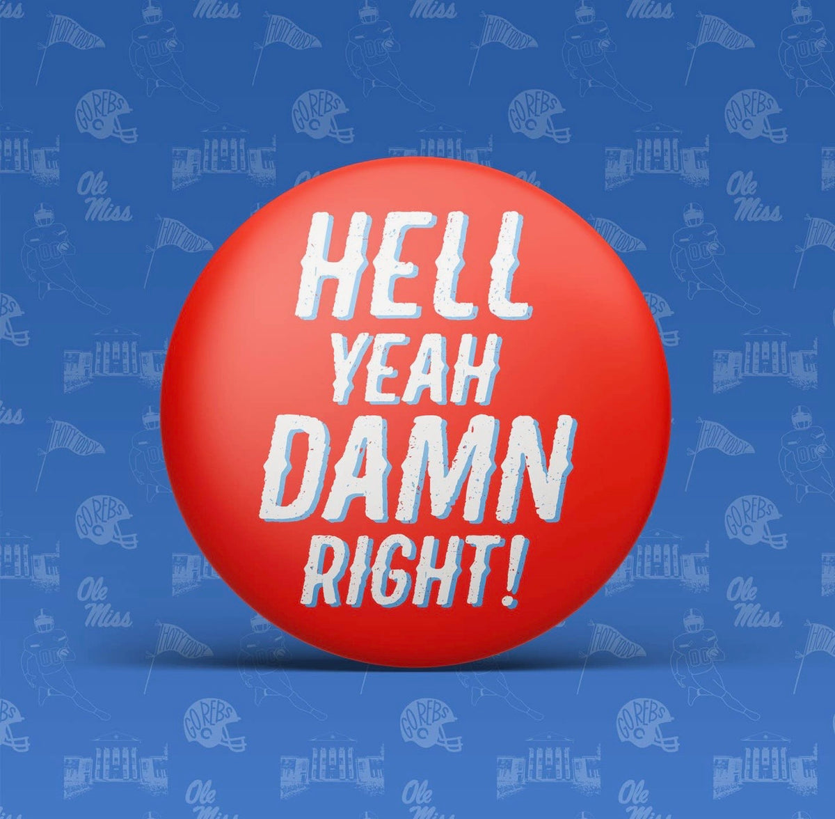 Hell Yeah Damn Right Game Day Button