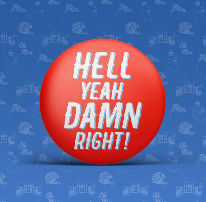 Hell Yeah Damn Right Game Day Button
